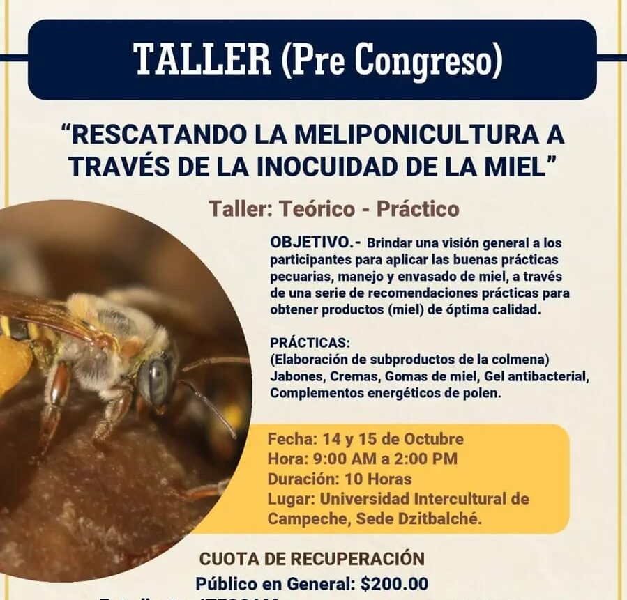 Taller (Pre-Congreso) “Rescatando la meliponicultura a través de la inocuidad de la miel”