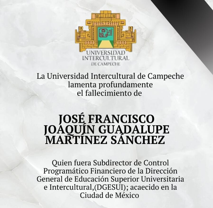 La UICam lamentamos profundamente el fallecimiento de “José Francisco Joaquín Guadalupe Martínez Sánchez”, descanse en paz